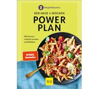 Weight Watchers - der neue 4 Wochen Powerplan: Mit Genuss schlank werden und bleiben