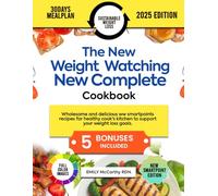 WEIGHT WATCHING NEW COMPLETE COOKBOOK.: Wholesome and Delicious WW Smartpoints Recipes for Healthy Cook's Kitchen to Support Your Weight Loss Goals.