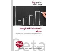 Weighted Geometric Mean: Weight Function, Geometric Mean, Weighted Harmonic Mean