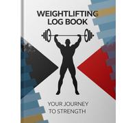 Weightlifting Log Book: Track Your Strength Training, PRs, and Progress in the Gym: Workout Journal for Bodybuilding, Powerlifting, and Fitness Goals | 8.5 x 11 Daily Training Tracker