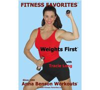 Weights First by Anna Benson with Tracie Long