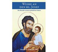 Weihe an den heiligen Josef: Die Wunder unseres geistlichen Vaters