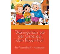 Weihnachten bei der Oma auf dem Bauernhof: Ein Ausmachbuch - Abenteuer