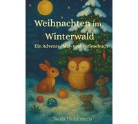 Weihnachten im Winterwald: Ein Advents- Mal- und Vorlesebuch