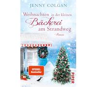 Weihnachten in der kleinen Bäckerei am Strandweg: Roman | Zuckersüßer Weihnachtsroman mit leckeren Rezepten: 3