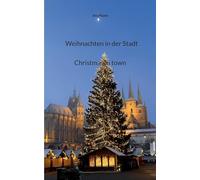 Weihnachten in der Stadt: Christmas in town - 5 Essays