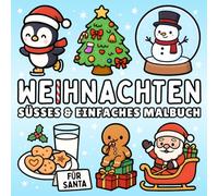 Weihnachten Malbuch: Einfaches & Süßes Weihnachts Ausmalbuch für Kinder & Erwachsene von festlichen & gemütlichen Motiven für Stressabbau und Entspannung