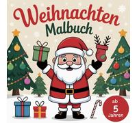 Weihnachten Malbuch für Kinder ab 5 Jahren: Mit 50 winterlichen Motiven Raumorientierung fördern, Entscheidungsfähigkeit anregen und auf das Schreiben vorbereiten