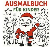 Weihnachten Malbuch für Kinder: Ausmalbuch für Kinder ab 18 Monate zu Weihnachten oder für die Vorweihnachtszeit, Christmas Coloring Book, Ausmalheft Weihnachten, Weihnachtsmalbuch Kleinkinder