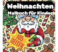 Weihnachten Malbuch für Kinder: Knirpse Sprösslinge Kleinkinder Ausmalen lernen Kindergarten Schüler Kinder Lustige Weihnachtsmalvorlagen Malbuch ... Weihnachten Ausmalbuch für Vorschulkinder