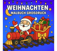 Weihnachten Malbuch Großdruck: 40 Niedliche und Einfache Ausmalbilder für Kinder und Erwachsene mit Weihnachtsmann, Geschenken, Winterhäusern und Festlicher Stimmung