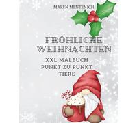 Weihnachten , Malbuch, XXL, Advent, Punkt zu Punkt , Ausmalbuch, Tiere, Buchstaben, Zahlen, Hühner: Über 100 Vorlagen zum kreativen gestalten