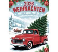Weihnachten Malen nach Zahlen Malbuch für Erwachsene: Festliches Malen-nach-Zahlen-Ausmalbuch mit weihnachtlichen Motiven für Erwachsene - klare ... entspannte Kreativmomente in der Adventszeit