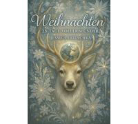 Weihnachten rund um die Welt 25 Tage voller Wunder: Eine Reisen zu den schönsten Weihnachtsgeschichten