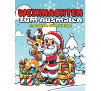 Weihnachten zum Ausmalen - Malbuch für Kinder: 141 Seiten mit 70 festlichen Motiven von Weihnachtsmann, Elfen, Rentieren, Tieren und winterlichen Landschaften für Kinder von 3 bis 10 Jahren