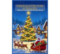 Weihnachten zum Ausmalen: Weihnachtliche Ausmalbilder für kleine Künstler, Kinder von 2-6 Jahren, Weihnachten Ausmalbuch, Malbuch Adventskalender - ... & einfache Wintermotive zum Ausmalen