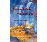 Weihnachtliche Ausflugstipps: Kurztrips im Advent