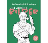 Weihnachtliche Mannsbilder: Das Ausmalbuch für Erwachsene