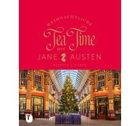 Weihnachtliche Tea Time mit Jane Austen: Rezepte & Zitate (Copertina rigida)