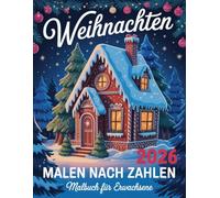 Weihnachtliches Malen nach Zahlen Malbuch für Erwachsene: Einfaches und beruhigendes Weihnachts-Malbuch mit Schneeflocken, Tannenbäumen, Geschenken und Winterlandschaften