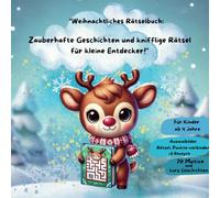"Weihnachtliches Rätselbuch: Zauberhafte Geschichten und knifflige Rätsel für kleine Entdecker!"Rätsel, Punkte-verbinden,70 Motive und kurz ... süße Rentiere, Weihnachtliche ausmalbilder