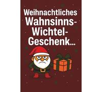 Weihnachtliches Wahnsinns Wichtel Geschenk: Das ultimative Wichtel-Notizbuch | Kariert, ca. A5 (6x9"), 120 Seiten | Geschenkidee im Advent und zur Weihnachtszeit