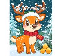 Weihnachts Mal Buch für Kinder, lustige Ausmalbilder rund um Weihnachten ab 3 Jahren, Weihnachtsbäume, Rentiere, Figuren, freie Seiten zum Zeichnen: ... - perfekt zum ausmalen und kritzeln