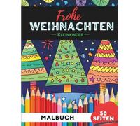 Weihnachts-Malbuch für Kinder 1-3 Jahre: 50 extra-große, einfache Motive für die ersten Malversuche