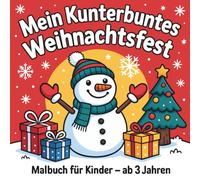 Weihnachts Malbuch für Kinder ab 3 Jahren: Schöne und einfache Ausmalbilder zu Weihnachten - Schneemann, Weihnachtsmann, Rentiere, Geschenke und mehr