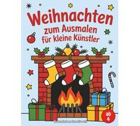 Weihnachts-Malbuch für Kinder ab 4 Jahren: 50 festliche Ausmalbilder mit Santa, Geschenken, Schneemännern & mehr - ideales Weihnachtsgeschenk für Jugen & Mädchen
