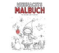 Weihnachts Malbuch für Kinder ab 4 Jahren: Mit Liebe gezeichnet - für kleine Künstlerinnen und Künstler