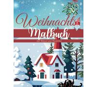 Weihnachts Malbuch mit Rätsel und Gedichte: 24 Bilder zum Ausmalen - Rätsel - Gedichte - Christkindbrief
