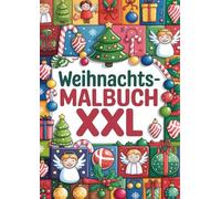 Weihnachts-Malbuch XXL: Kreatives A4-Ausmalbuch für Kinder jeden Alters - Ideal für Advent, Winter & Weihnachtsspaß