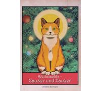 Weihnachts ~ Zauber und Zauder: Kurzweilige Texte und Geschichten zum Warten auf das Christkind.