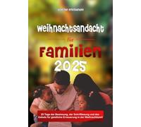 Weihnachtsandacht für Familien 2025: 25 Tage der Besinnung, der Schriftlesung und des Gebets für geistliche Erneuerung in der Weihnachtszeit