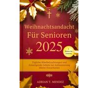 Weihnachtsandacht für Senioren 2025: Tägliche Bibelbetrachtungen und Ermutigende Gebete zur Aufmunterung älterer Erwachsener