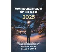 Weihnachtsandacht für Teenager 2025: Täglicher Leitfaden zur Suche nach Ihrem Ziel und Ihrer Identität während der Feiertage
