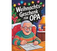 Weihnachtsgeschenk für Opa - Das witzige Rätsel- und Mitmachbuch mit Sudoku, Kreuzworträtseln, Wortsuchen & Ausmalbildern | Geschenke für Opa