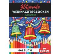 Weihnachtsglocken Ausmalbuch für Kleinkinder 1-3: 50 extra-große, einfache Bilder für die ersten Malversuche