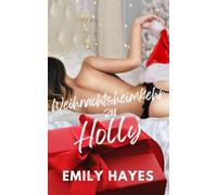 Weihnachtsheimkehr zu Holly: Eine heiße Straight-to-Gay Second-Chance-Weihnachtsromanze