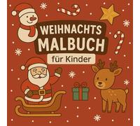 Weihnachtsmalbuch für Kinder:: mit süßen Motiven rund um Weihnachten zum ausmalen und Entdecken