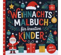 Weihnachtsmalbuch für kreative Kinder ab 4 Jahren mit 50 Ausmalbildern