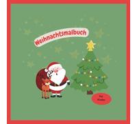 Weihnachtsmalbuch: Weihnachts-Malbuch für Kinder ab 5 Jahre - 100 Seiten, 48 ausmalbare Motive inkl. Idee Vorlagen