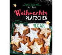 Weihnachtsplätzchen Rezepte- Vegan: Die leckersten veganen Plätzchen für die Festtage. Weihnachtsplätzchen backen neu interpretiert. Plätzchen backen vegan.
