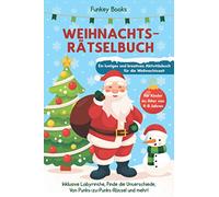 Weihnachtsrätselbuch für Kinder im Alter von 4 bis 8 Jahren - Ein lustiges und kreatives Aktivitätsbuch für die Weihnachtszeit: Inklusive Labyrinthe, ... Von Punkt-zu-Punkt-Rätsel und mehr!