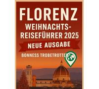 Weihnachtsreiseführer Florenz 2025