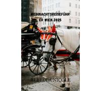 WEIHNACHTSREISEFÜHRER WIEN 2025