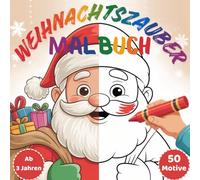 Weihnachtszauber Malbuch: Großes Weihnachts-Ausmalbuch ab 3 Jahren - 50 magische Motive zum Ausmalen