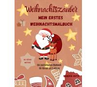 Weihnachtszauber - mein erstes Weihnachtsmalbuch: 50 einfache und süße Motive zum ausmalen für kleine Künstler ab 2 Jahren
