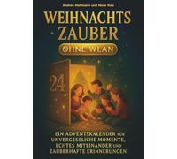 Weihnachtszauber ohne WLAN - 24 lustige Challenges für die ganze Familie: Ein Adventskalender für unvergessliche Momente, echtes Miteinander und zauberhafte Erinnerungen